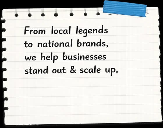 From local legends to national brands, we help businesses stand out & scale up.